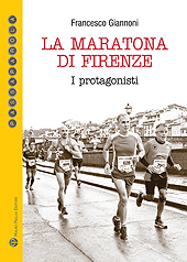 E-book, La maratona di Firenze : i protagonisti, Giannoni, Francesco, Mauro Pagliai editore