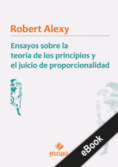 eBook, Ensayos sobre la teoría de los principios y el juicio de proporcionalidad, Palestra Editores