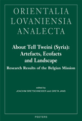 E-book, About Tell Tweini (Syria) : Artefacts, Ecofacts and Landscape: Research Results of the Belgian Mission, Peeters Publishers