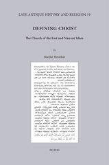 E-book, Defining Christ : The Church of the East and Nascent Islam, Peeters Publishers