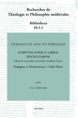 E-book, Durandi de Sancto Porciano : Scriptum super IV libros Sententiarum. Buch I, Prologus et dd. 1-3, Guldentops, G., Peeters Publishers