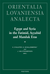 eBook, Egypt and Syria in the Fatimid, Ayyubid and Mamluk Eras IX : Proceedings of the 23rd and 24th International Colloquium Organized at the University of Leuven in May 2015 and 2016, Peeters Publishers