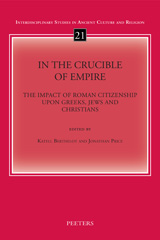 E-book, In the Crucible of Empire : The Impact of Roman Citizenship upon Greeks, Jews and Christians, Peeters Publishers