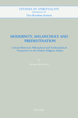 E-book, Modernity, Melancholy and Predestination : Cultural Historical, Philosophical and Psychoanalytical Perspectives on the Modern Religious Subject, Peeters Publishers