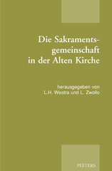 E-book, Die Sakramentsgemeinschaft in der Alten Kirche : Publikation der Tagung der Patristischen Arbeitsgemeinschaft in Soesterberg und Amsterdam (02.-05.01.2017), Peeters Publishers