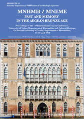 eBook, MNHMH / MNEME. Past and Memory in the Aegean Bronze Age : Proceedings of the 17th International Aegean Conference, University of Udine, Department of Humanities and Cultural Heritage, Ca' Foscari University of Venice, Department of Humanities, 17-21 April 2018, Peeters Publishers