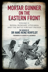 E-book, Mortar Gunner on the Eastern Front : Russia, Hungary, Lithuania, and the Battle for East Prussia, Pen and Sword