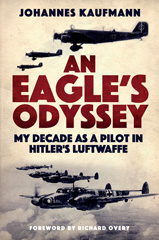 E-book, An Eagle's Odyssey : My Decade as a Pilot in Hitler's Luftwaffe, Kaufmann, Johannes, Pen and Sword
