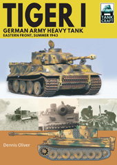 E-book, Tiger I : German Army Heavy Tank : Eastern Front, Summer 1943, Oliver, Dennis, Pen and Sword