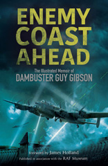 E-book, Enemy Coast Ahead : The Illustrated Memoir of Dambuster Guy Gibson, Pen and Sword