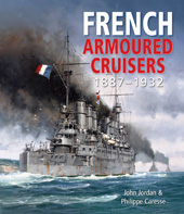E-book, French Armoured Cruisers : 1887-1932, Jordan, John, Pen and Sword