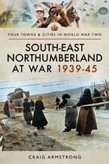 E-book, South East Northumberland at War 1939-45, Pen and Sword