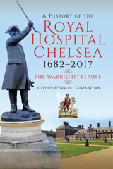 E-book, A History of the Royal Hospital Chelsea 1682-2017 : The Warriors' Repose, Wynn, Stephen, Pen and Sword
