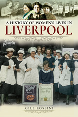 E-book, A History of Women's Lives in Liverpool, Rossini, Gill, Pen and Sword