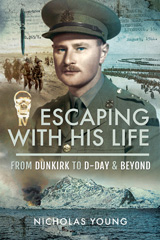 E-book, Escaping with His Life : From Dunkirk to D-Day & Beyond, Pen and Sword