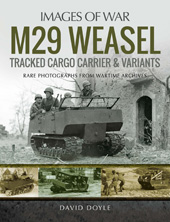 E-book, M29 Weasel Tracked Cargo Carrier & Variants, Doyle, David, Pen and Sword