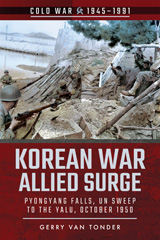 E-book, Korean War Allied Surge : Pyongyang Falls, UN Sweep to the Yalu, October 1950, van Tonder, Gerry, Pen and Sword