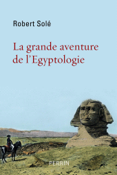 E-book, La grande aventure de l'Egyptologie, Éditions Perrin