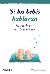 E-book, Si los bebés hablaran : Su asombroso mundo emocional, Ediciones Pirámide