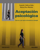 E-book, Aceptación psicológica : Qué es y por qué se fomenta en terapia, Ediciones Pirámide