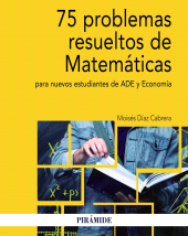 E-book, 75 problemas resueltos de Matemáticas para nuevos estudiantes de ADE y Economía, Ediciones Pirámide