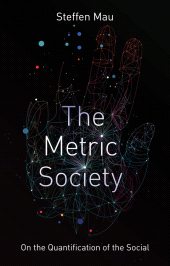 E-book, The Metric Society : On the Quantification of the Social, Polity Press
