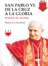 E-book, San Pablo VI: de la cruz a la gloria, PPC Editorial