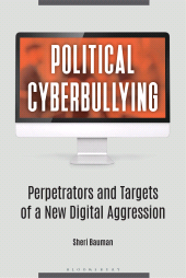 E-book, Political Cyberbullying : Perpetrators and Targets of a New Digital Aggression, Praeger Publisher