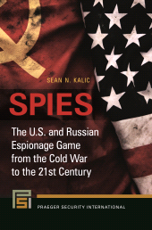 E-book, Spies : The U.S. and Russian Espionage Game from the Cold War to the 21st Century, Praeger Publisher