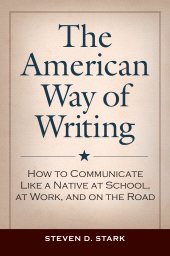 E-book, The American Way of Writing : How to Communicate Like a Native at School, at Work, and on the Road, Praeger Publisher