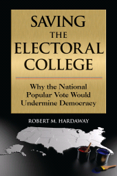 E-book, Saving the Electoral College : Why the National Popular Vote Would Undermine Democracy, Praeger Publisher