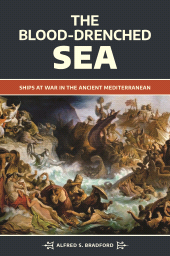 E-book, The Blood-Drenched Sea : Ships at War in the Ancient Mediterranean, Praeger Publisher