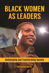 E-book, Black Women as Leaders : Challenging and Transforming Society, Praeger Publisher