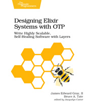 eBook, Designing Elixir Systems With OTP : Write Highly Scalable, Self-healing Software with Layers, The Pragmatic Bookshelf