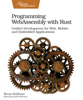 E-book, Programming WebAssembly with Rust : Unified Development for Web, Mobile, and Embedded Applications, Hoffman, Kevin, The Pragmatic Bookshelf