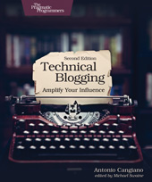 eBook, Technical Blogging : Amplify Your Influence, Cangiano, Antonio, The Pragmatic Bookshelf