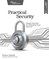 E-book, Practical Security : Simple Practices for Defending Your Systems, The Pragmatic Bookshelf