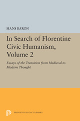eBook, In Search of Florentine Civic Humanism : Essays on the Transition from Medieval to Modern Thought, Princeton University Press