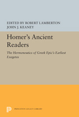E-book, Homer's Ancient Readers : The Hermeneutics of Greek Epic's Earliest Exegetes, Princeton University Press