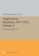 eBook, Anglo-Soviet Relations, 1917-1921 : Intervention and the War, Ullman, Richard, Princeton University Press