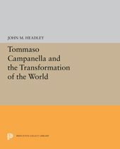 E-book, Tommaso Campanella and the Transformation of the World, Headley, John M., Princeton University Press