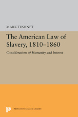 E-book, The American Law of Slavery, 1810-1860 : Considerations of Humanity and Interest, Princeton University Press