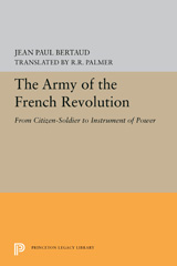 E-book, The Army of the French Revolution : From Citizen-Soldiers to Instrument of Power, Princeton University Press