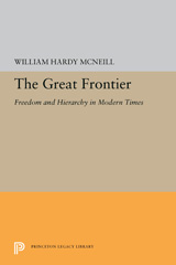 E-book, The Great Frontier : Freedom and Hierarchy in Modern Times, McNeill, William Hardy, Princeton University Press