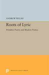 E-book, Roots of Lyric : Primitive Poetry and Modern Poetics, Princeton University Press