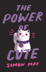 E-book, The Power of Cute, May, Simon, Princeton University Press