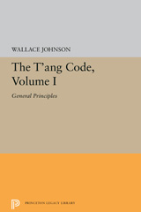 E-book, The T'ang Code : General Principles, Princeton University Press