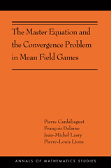 E-book, The Master Equation and the Convergence Problem in Mean Field Games : (AMS-201), Princeton University Press
