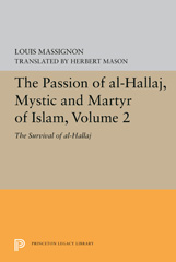 eBook, The Passion of Al-Hallaj, Mystic and Martyr of Islam : The Survival of al-Hallaj, Massignon, Louis, Princeton University Press