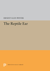 eBook, The Reptile Ear, Wever, Ernest Glen, Princeton University Press